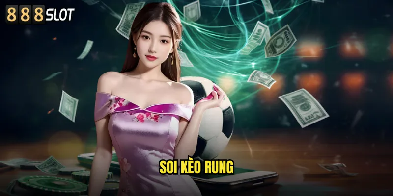 Soi kèo rung