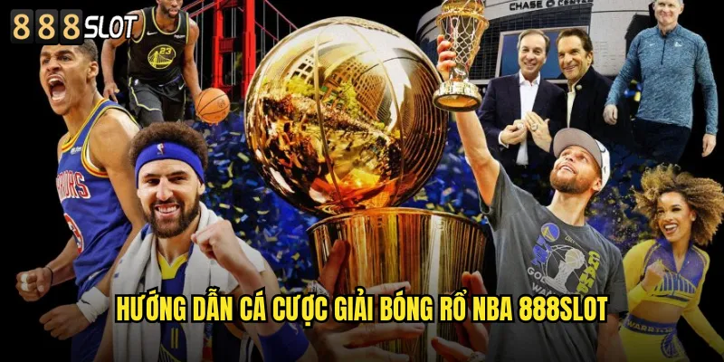 Hướng Dẫn Cá Cược Giải Bóng Rổ NBA 888SLOT